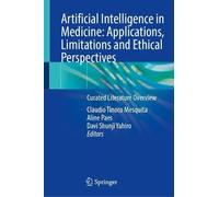 Artificial Intelligence in Medicine: Applications, Limitations and Ethical Perspectives: Curated Literature Overview
