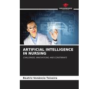ARTIFICIAL INTELLIGENCE IN NURSING: CHALLENGES, INNOVATIONS, AND CONSTRAINTS