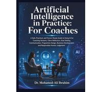 Artificial Intelligence in Practice: For Consultants: A Practical Guide to AI for Client Work, Research, Proposals, and Responsible Consulting