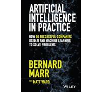 Bernard Marr Artificial Intelligence in Practice (Copertina rigida)