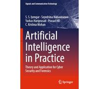 Artificial Intelligence in Practice: Theory and Application for Cyber Security and Forensics
