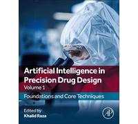 Artificial Intelligence in Precision Drug Design, Volume 1: Foundations and Core Techniques
