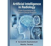 ARTIFICIAL INTELLIGENCE IN RADIOLOGY - From Foundations to Future Clinical Practice: AI Radiology in Future Clinical Practice