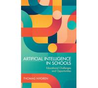 Artificial Intelligence in Schools: Educational Challenges and Opportunities