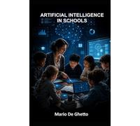 ARTIFICIAL INTELLIGENCE IN SCHOOLS: Risks, Opportunities, and Educational Responsibilities