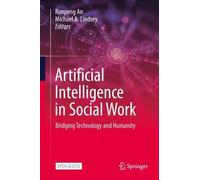 Artificial Intelligence in Social Work: Bridging Technology and Humanity