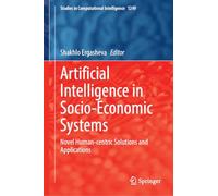 Artificial Intelligence in Socio-Economic Systems: Novel Human-Centric Solutions and Applications