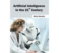 Artificial Intelligence in the 21st Century (Copertina rigida)