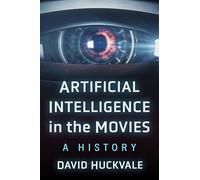 David Huckvale Artificial Intelligence in the Movies (Tascabile)