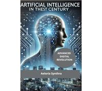 ARTIFICIAL INTELLIGENCE IN THEST CENTURY: "Artificial Intelligence: Shaping the Future of Humanity"
