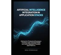 Artificial Intelligence Integration in Application Stacks: Methods for Professional Developers Involving Large Language Models and Vector Databases in Scalable SaaS Platforms