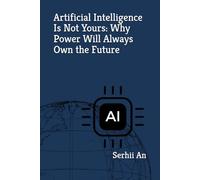 Artificial Intelligence Is Not Yours: Why Power Will Always Own the Future