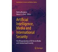 Artificial Intelligence, Media and International Security (Copertina rigida)