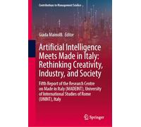Artificial Intelligence Meets Made in Italy - Rethinking Creativity, Industry, and Society: Fifth Report of the Research Centre on Made in Italy ... International Studies of Rome (UNINT), Italy