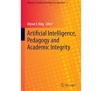 Artificial Intelligence, Pedagogy and Academic Integrity: 1