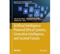 Artificial Intelligence Powered Ethical Systems, Generative Intelligence, and Societal Futures