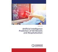Artificial Intelligence Prediction of ED Revisits and Hospitalization