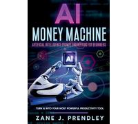 Artificial Intelligence Prompt Engineering for Beginners: Turn AI Into Your Most Powerful Productivity Tool: 2