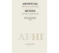 Artificial Intelligence Requires More Human Intelligence: Why the Smartest People Make the Worst Decisions with AI