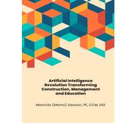 Artificial Intelligence Revolution: Transforming Construction, Management, and Education