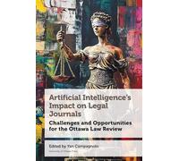 Artificial Intelligence’s Impact on Legal Journals / Incidence de l’intelligence artificielle sur les revues de droit: Challenges and Opportunities ... possibilités pour la Revue de droit d’Ottawa