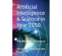 Artificial Intelligence & Science in Year 2050: The Miracles of Science