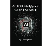 Artificial Intelligence Terms Word Search Puzzle Book: A Smart Puzzle Experience for Tech Lovers, AI Enthusiasts, and Curious Minds to Explore the Language of the Future