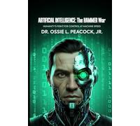 Artificial Intelligence : The Hammer War: Humanity's Fight For Control At Machine Speed
