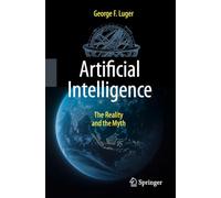 Artificial Intelligence: The Reality and the Myth