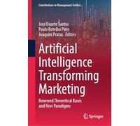 Artificial Intelligence Transforming Marketing: Renewed Theoretical Bases and New Paradigms