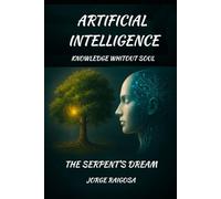 ARTIFICIAL INTELLIGENCE WISDOM STRIPPED OF SOUL: WISDOM STRIPPED OF SOUL