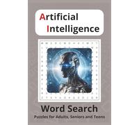 Artificial Intelligence Word Search Puzzle Book: Word Searches With Easy To Read Print About Artificial Intelligence, Technology, Data Science and ... … Gift for Vacations, Holidays and Free Time