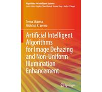 Artificial Intelligent Algorithms for Image Dehazing and Non-Uniform Illumination Enhancement