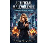 Artificial Malevolence: A Ghost in the AI Machine The Future Divided by Zero