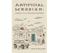 Artificial Messiah: Legacy of a Fallen Prophet