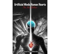 Artificial Minds, Human Hearts: The new balance