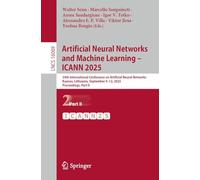 Artificial Neural Networks and Machine Learning - Icann 2025: 34th International Conference on Artificial Neural Networks, Kaunas, Lithuania, September 9-12, 2025, Proceedings: 16069