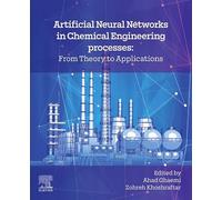 Artificial Neural Networks in Chemical Engineering Processes: From Theory to Applications