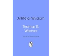 Artificial Wisdom: The most gripping and propulsive debut since DARK MATTER