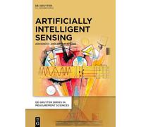 Artificially Intelligent Sensing: Advances and Applications