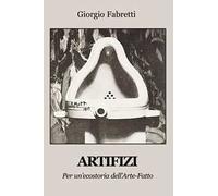 Artifizi. Per un'ecostoria dell'Arte-Fatto