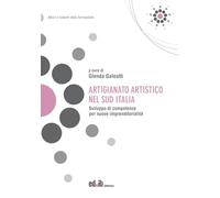 Artigianato artistico nel Sud Italia. Sviluppo di competenze per nuove imprenditorialità
