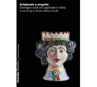 Artigianato e progetto. Convegno sulle arti applicate in Italia