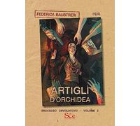 Artigli d'orchidea. Processo involutivo (Vol. 1)