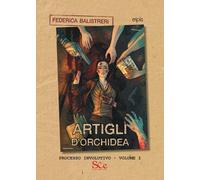 Artigli d'orchidea. Processo involutivo. Vol. 1 - [Spazio Cultura]