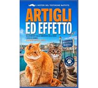 ARTIGLI ED EFFETTO: Un avvincente giallo ambientato sulla costa e ricco di animali (Testimone baffuto, Libro 1)
