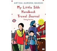 Artika Aurora B My Little Sikh Handbook Travel Journal: Visiting Amr (Tascabile)