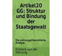 Artikel20 GG: Struktur und Bindung der Staatsgewalt: Die ordnungstheoretische Analyse