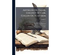 Artikler Og Taler, Udgivet Af Chr. Collin Og H. Eitrem