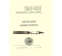 Artillery Ammunition: War Department Technical TM9-1901, 29 June 1944
